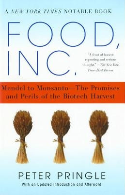 Food, Inc.: Mendel to Monsanto--The Promises and Perils of the Biotech Harvest by Pringle, Peter