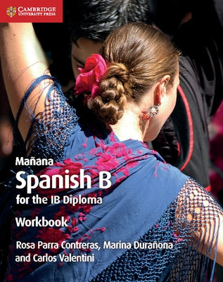 Mañana Workbook: Spanish B for the IB Diploma by Contreras, Rosa Parra