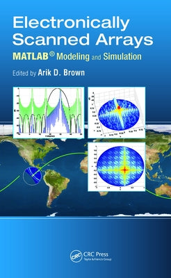 Electronically Scanned Arrays Matlab(r) Modeling and Simulation by Brown, Arik D.