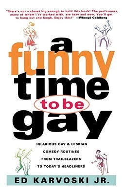 A Funny Time to Be Gay by Karvoski, Ed, Jr.