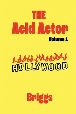 The Acid Actor: Volume 1 by Briggs
