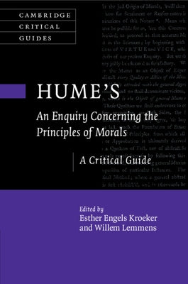 Hume's an Enquiry Concerning the Principles of Morals: A Critical Guide by Kroeker, Esther Engels