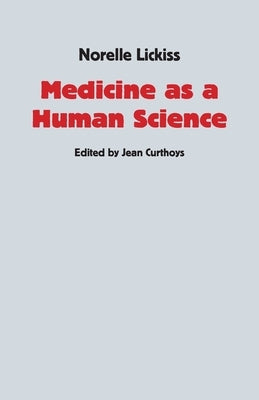 Medicine as a Human Science by Lickiss, Norelle