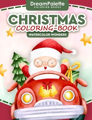 Christmas Coloring Book: Watercolor Wonders: Adult Coloring Book by Coloring Books, Dreampalette