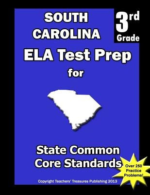 South Carolina 3rd Grade ELA Test Prep: Common Core Learning Standards by Treasures, Teachers'