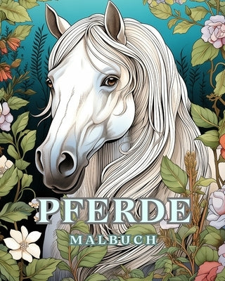 Pferde-Malbuch: 50 sch?ne Pferdeportr?ts, entspannen Sie sich und finden Sie Ihre wahren Farben by Huntelar, James