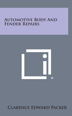 Automotive Body and Fender Repairs by Packer, Clarence Edward