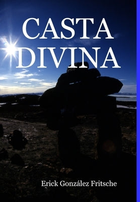 Casta Divina by GonzÃ¡lez Fritsche, Erick
