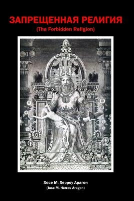 The Forbidden Religion by Herrou Aragon, Jose M.
