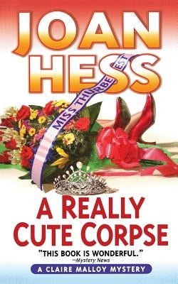 A Really Cute Corpse: A Claire Malloy Mystery by Hess, Joan