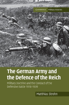 The German Army and the Defence of the Reich by Strohn, Matthias
