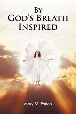 By God's Breath Inspired by Patton, Mary M.