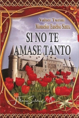 Si No Te Amase Tanto by Turini, Valter