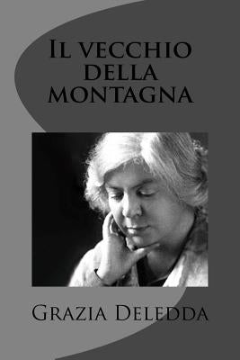 Il vecchio della montagna by Deledda, Grazia