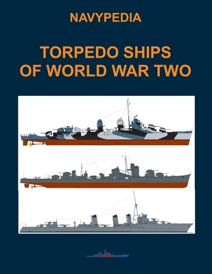 Torpedo ships of World War Two by Dashyan, Alexander