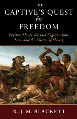 The Captive's Quest for Freedom by Blackett, R. J. M.
