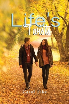 Life's Twists by Fike, Carol