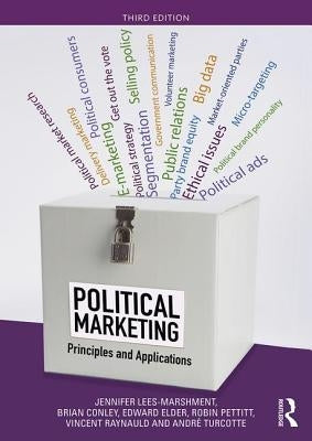 Political Marketing: Principles and Applications by Lees-Marshment, Jennifer