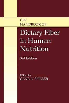 CRC Handbook of Dietary Fiber in Human Nutrition by Spiller, Gene A.
