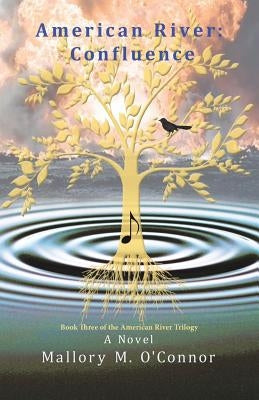 American River: Confluence: Book Three of the American River Trilogy by O'Connor, Mallory M.