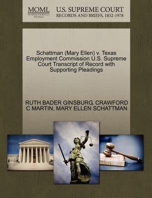 Schattman (Mary Ellen) V. Texas Employment Commission U.S. Supreme Court Transcript of Record with Supporting Pleadings by Ginsburg, Ruth Bader