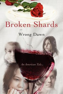 Broken Shards: An American Tale... by Dawn, Wrong