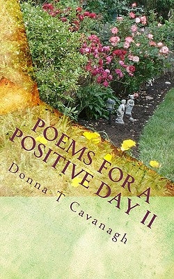 Poems For A Positive Day II by Cavanagh, Donna T.