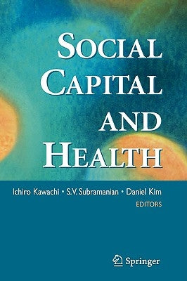 Social Capital and Health by Kawachi, Ichiro