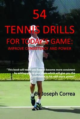 54 Tennis Drills for Today's Game by Correa, Joseph