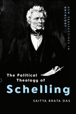 The Political Theology of Schelling by Das, Saitya Brata
