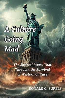 A Culture Going Mad by Surels, Ronald C.