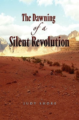 The Dawning of a Silent Revolution by Shore, Judy
