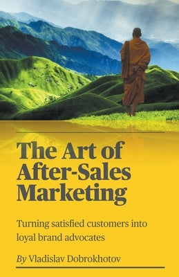 The Art of After-Sales Marketing by Dobrokhotov, Vladislav