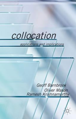 Collocation: Applications and Implications by Barnbrook, G.
