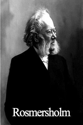 Rosmersholm by Ibsen, Henrik