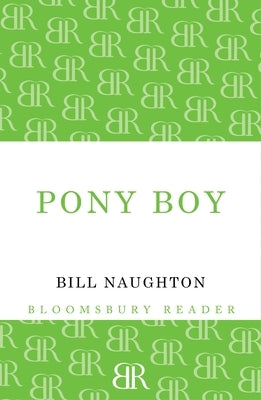 Pony Boy by Naughton, Bill