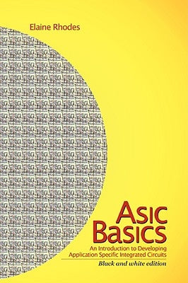 ASIC Basics: Black & white edition by Rhodes, Elaine