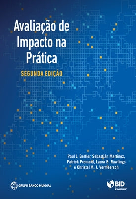 Impact Evaluation in Practice, Second Edition by Gertler, Paul J.