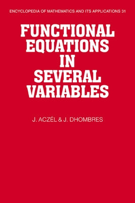 Functional Equations in Several Variables by Aczel, J.