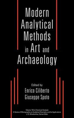 Modern Analytical Methods in Art and Archeology by Ciliberto, Enrico