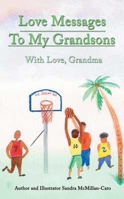 Love Messages to My Grandsons: With Love, Grandma by McMillan-Cato, Sandra