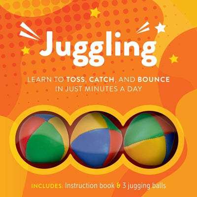 Juggling Kit: Learn to Toss, Catch, and Bounce in Just Minutes a Day - Includes: Three Juggling Balls and Instruction Book by Editors of Chartwell Books