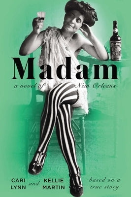 Madam: A Novel of New Orleans by Lynn, Cari