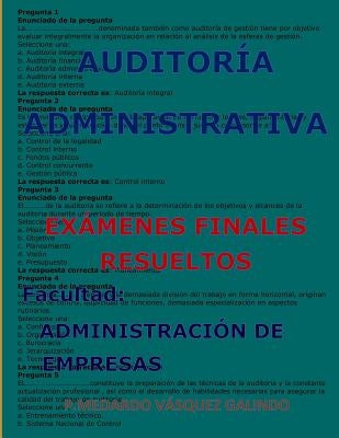 Auditoría Administrativa-Exámenes Finales Resueltos: Facultad: Administración de Empresas by Vasquez Galindo, P. Medardo