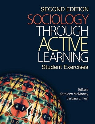 Sociology Through Active Learning: Student Exercises by McKinney, Kathleen