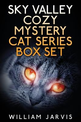 Sky Valley Cozy Mystery Cat Series Box Set by Jarvis, William