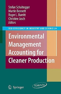 Environmental Management Accounting for Cleaner Production by Schaltegger, Stefan