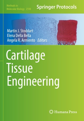 Cartilage Tissue Engineering by Stoddart, Martin J.