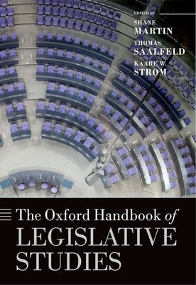 Oxford Handbook of Legislative Studies by Martin, Shane