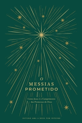 O Messias Prometido: Como Jesus é o Cumprimento das Promessas de Deus: A Love God Greatly European Portuguese Bible Study Journal by Greatly, Love God